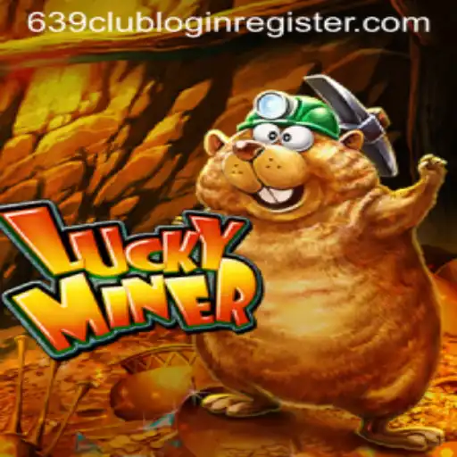 Exploring the Thrills of LuckyMiner and Navigating 639club Login