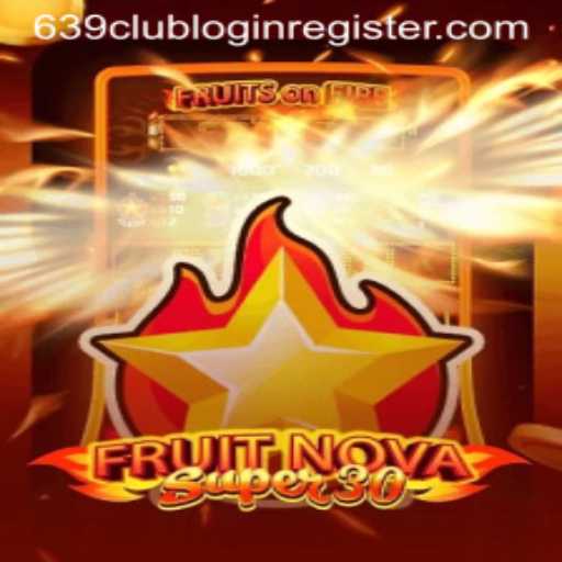 FruitrNovaSupe30: A Comprehensive Guide to the Game and 639club Login Register