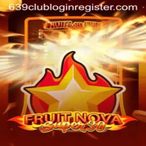 FruitrNovaSupe30: A Comprehensive Guide to the Game and 639club Login Register