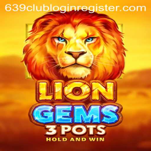 Explore the Thrilling World of LionGems3pots and Secure Your Spot with 639club Login Register