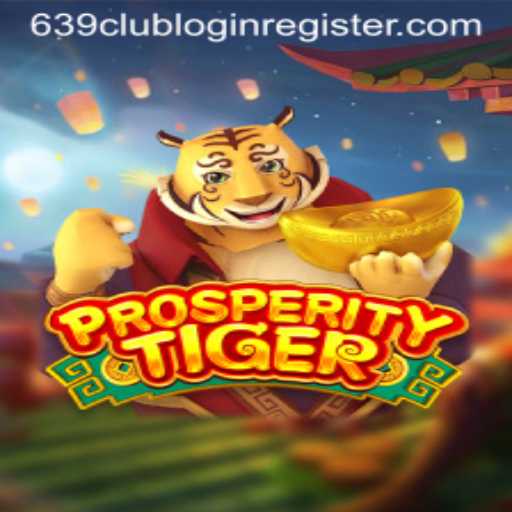 Exploring the Exciting World of ProsperityTiger: A Comprehensive Guide